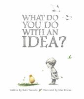 Creative Readers and ticket giveaway for What do you do with an idea?