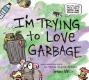 Image for "I'm Trying to Love Garbage"