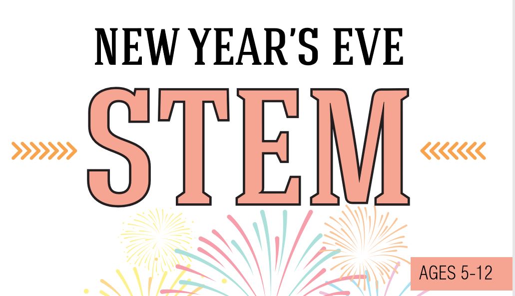 New Year's Eve STEM Ages 5-12