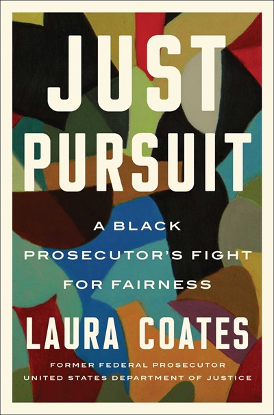 Image for " Just Pursuit : A Black Prosecutor's Fight for Fairness  Laura Coates"