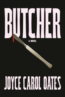 Book cover Butcher by Joyce Carol Oates