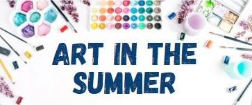 Blue text on a white background surrounded by art supplies that says "Art in the Summer"