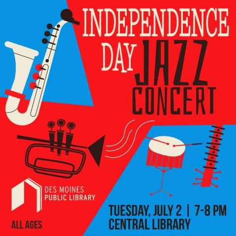 Red White and Blue with illustrations of Instruments that says Independence Day Jazz Concert