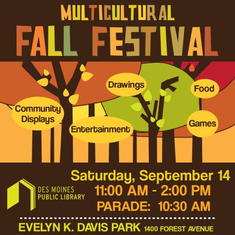 Multicultural Fall Festival, Games, Drawings, Food, Community Displays, Entertainment. Saturday, September 14th, 11:00am - 2:00pm. Parade begins a 10:30am and starts near the United Way building on 9th Street.