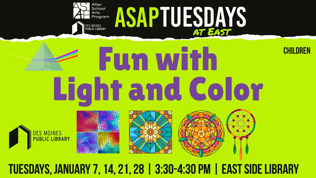 ASAP Tuesdays: Fun with light and color. Image with words and colorful art projects